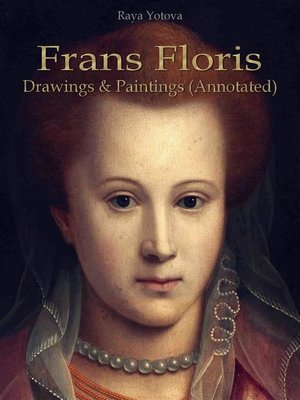 cover image of Frans Floris--Drawings & Paintings (Annotated)